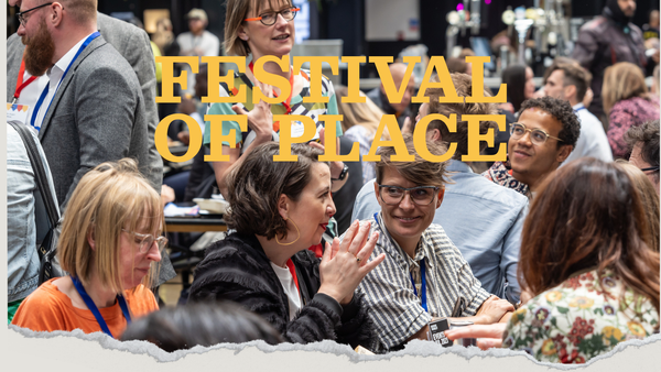 Be part of The Festival of Place